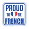 Proud to be french sign or stamp