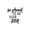 So proud to be your son. Happy Father`s Day banner and giftcard