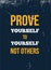 Prove Yourself not to others Typography Quote T Shirt Design. Inspirational typography