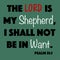 Psalm 23:1 - The Lord is my shepherd I shall not be in want word vector on green background from the Old Testament Bible scripture