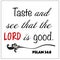 Psalm 34:8 - Taste and see that the Lord is good design vector on white background for Christian encouragement from the Old Testam