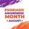 Psoriasis Awareness Month typography poster with lettering and Orange and Lavender Brush stroke. Medical banner informing about