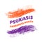 Psoriasis Awareness Month typography poster with lettering and Orange and Lavender Brush stroke. Medical banner informing about