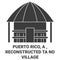 Puerto Rico, Reconstructed Tano Village travel landmark vector illustration