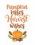 Pumpkin kisses and harvest wishes - Hand drawn fall text.