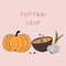 Pumpkin soup, cartoon recipe illustration of autumn soup in bowl with vegetable - pumpkin, pumpkin seeds and garlic. Hand drawn