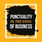 Punctuality is the soul of business. Minimalistic text typography on grunge background can be used as poster, t-shirt