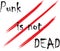 Punk is not dead -  Vector illustration design for banner, t-shirt graphics, fashion prints, slogan tees, stickers, cards, poster