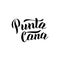 Punta Cana typography text. Trendy lettering quote for postcard, shirt, souvenir design. Vector