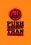 Push Harder Than Yesterday Workout and Fitness Sport Motivation Quote.