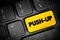 Push-up is a common calisthenics exercise beginning from the prone position, text button on keyboard, concept background