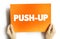 Push-up is a common calisthenics exercise beginning from the prone position, text concept on card for presentations and reports