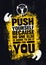 Push Yourself Because No One Else Is Going To Do It For You Creative Grunge Motivation Quote. Typography Vector Concept