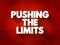 Pushing The Limits text quote, concept background