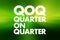 QOQ - Quarter On Quarter acronym, business concept background