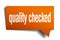 Quality checked orange 3d speech bubble