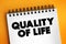 Quality of life - individual`s perception of their position in life in the context of the culture and value systems in which they