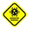 Quarantine biohazard Sign biological activity threat. Stop coronavirus.