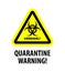 Quarantine biohazard Sign biological activity threat. Stop coronavirus.