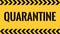Quarantine Yellow Warning Sign. Black Stripes