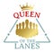 Queen of the lanes. Funny concept design
