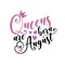 Queens are born in August - Vector illustration Hand drawn crown.