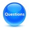 Questions glassy cyan blue round button