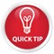 Quick tip (bulb icon) premium red round button