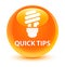 Quick tips (bulb icon) glassy orange round button