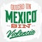 Quiero un Mexico sin violencia - I want a mexico without violence spanish text