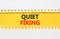 Quiet firing symbol. Concept words Quiet firing on yellow paper. Beautiful white background. Business and quiet firing concept.