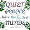 Quiet people have the loudest minds. Quotes. Quote. Typography. Text. Life. Tree. Poster.