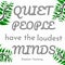 Quiet people have the loudest minds. Quotes. Quote. Typography. Text. Life. Tree. Poster.