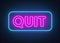 Quit neon sign on brick wall background.