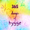 Quote 365 days of hygge on colorful abstract bright background with small particles. Decorative design texture. Festive overlay.