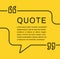 Quote frames templates. quote text bubbles. Speech Bubble isolated on yellow background. Vector illustration