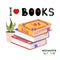 Quote I Love Books. Different kind books with ornaments. Pile Books, houseplant, glasses. Vector flat colorful cartoon