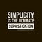 Quote by Leonardo da Vinci simplicity is the ultimate sophistication