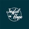 Quote about life that inspire and motivate with typography lettering. Joyful in hope