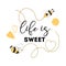 Quote `Life is sweet` Honey Bee Positive printable sign Heart logo phrase