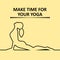 Quote, Make time for your yoga.