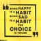 Quote motivational square template. Inspirational quotes box with a slogan - Being Happy is a habit. Being Sad is a habit. The