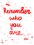 Quote remember who you are