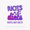 Quote: Riots not diets. Sticker in thin line icon style. Modern vector illustration