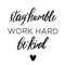 Quote - Stay humble work hard be kind