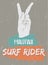 Quote typographical background ` Surf rider`