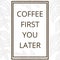 quotes coffee first you later