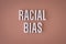 Racial Bias sign lettering