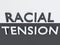 RACIAL TENSION concept