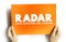 RADAR - Radio Detection And Ranging acronym is a detection system that uses radio waves to determine the distance, text concept on